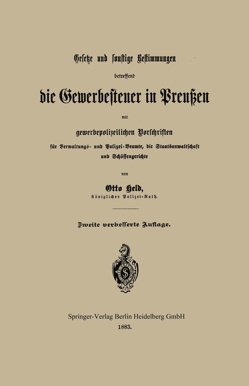 Titlebook: Gesetze und sonstige Bestimmungen betreffend die Gewerbesteuer in Preußen mit gewerbepolizeilichen V; Otto Held Book 1883 Springer-Verlag Titlebook: Gesetze und sonstige Bestimmungen betreffend die Gewerbesteuer in Preußen mit gewerbepolizeilichen V; Otto Held Book 1883 Springer-Verlag