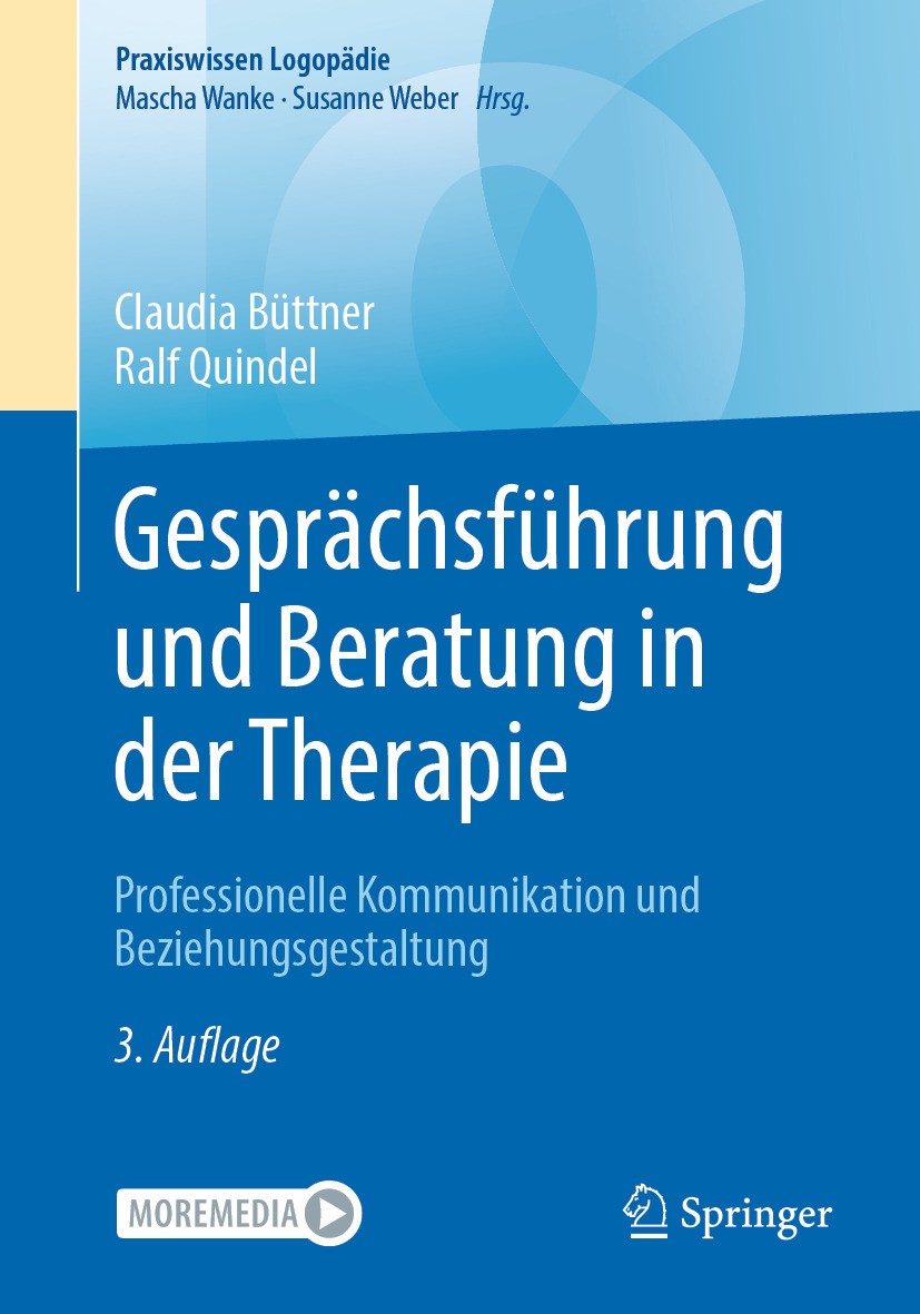 Titlebook: Gesprächsführung und Beratung in der Therapie; Professionelle Kommu Claudia Büttner,Ralf Quindel Textbook 2024Latest edition Der/die Heraus Titlebook: Gesprächsführung und Beratung in der Therapie; Professionelle Kommu Claudia Büttner,Ralf Quindel Textbook 2024Latest edition Der/die Heraus