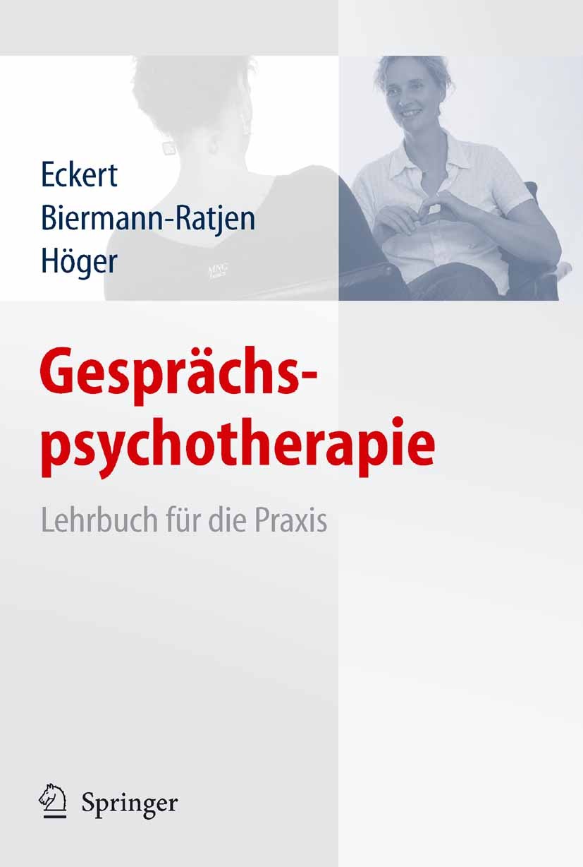 Titlebook: Gesprächspsychotherapie; Lehrbuch für die Pra Jochen Eckert,Eva-Maria Biermann-Ratjen,Diether Hö Book 20061st edition Springer-Verlag Berli Titlebook: Gesprächspsychotherapie; Lehrbuch für die Pra Jochen Eckert,Eva-Maria Biermann-Ratjen,Diether Hö Book 20061st edition Springer-Verlag Berli