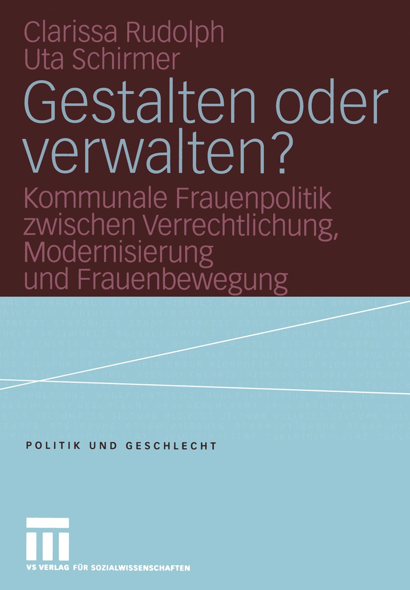 Titlebook: Gestalten oder verwalten?; Kommunale Frauenpoli Clarissa Rudolph,Uta Schirmer Book 2004 Springer Fachmedien Wiesbaden 2004 Arbeit.Frauennet Titlebook: Gestalten oder verwalten?; Kommunale Frauenpoli Clarissa Rudolph,Uta Schirmer Book 2004 Springer Fachmedien Wiesbaden 2004 Arbeit.Frauennet