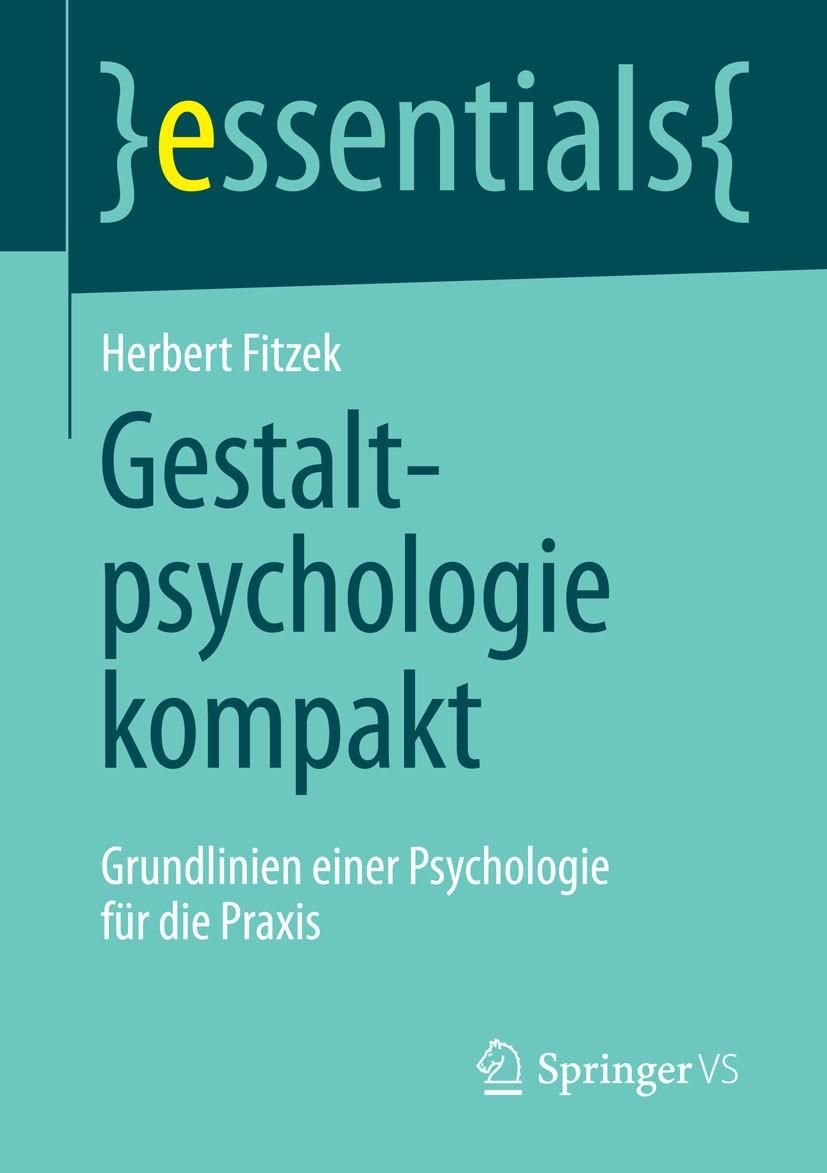 Titlebook: Gestaltpsychologie kompakt; Grundlinien einer Ps Herbert Fitzek Book 2014 Springer Fachmedien Wiesbaden GmbH, ein Teil von Springer Nature Titlebook: Gestaltpsychologie kompakt; Grundlinien einer Ps Herbert Fitzek Book 2014 Springer Fachmedien Wiesbaden GmbH, ein Teil von Springer Nature