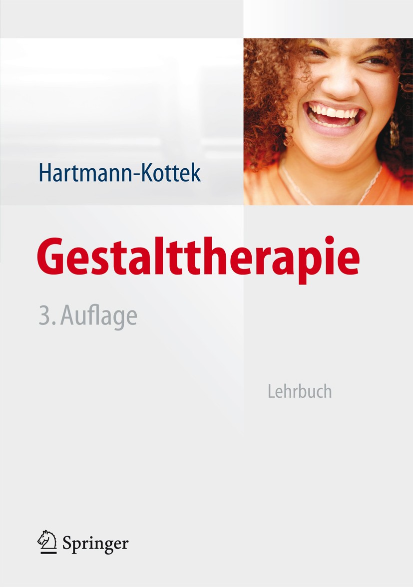 Titlebook: Gestalttherapie; Lehrbuch Lotte Hartmann-Kottek Book 2012Latest edition Springer-Verlag Berlin Heidelberg 2012 Achtsamkeit.Altenarbeit.Bera Titlebook: Gestalttherapie; Lehrbuch Lotte Hartmann-Kottek Book 2012Latest edition Springer-Verlag Berlin Heidelberg 2012 Achtsamkeit.Altenarbeit.Bera