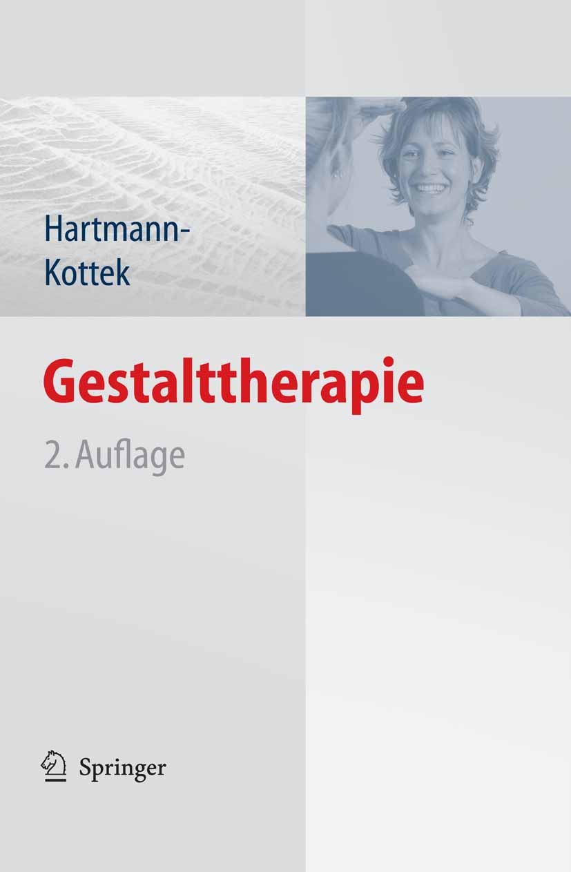 Titlebook: Gestalttherapie; Lotte Hartmann-Kottek Book 20082nd edition Springer-Verlag Berlin Heidelberg 2008 Familientherapie.Gestaltpsychologie.Ges Titlebook: Gestalttherapie; Lotte Hartmann-Kottek Book 20082nd edition Springer-Verlag Berlin Heidelberg 2008 Familientherapie.Gestaltpsychologie.Ges