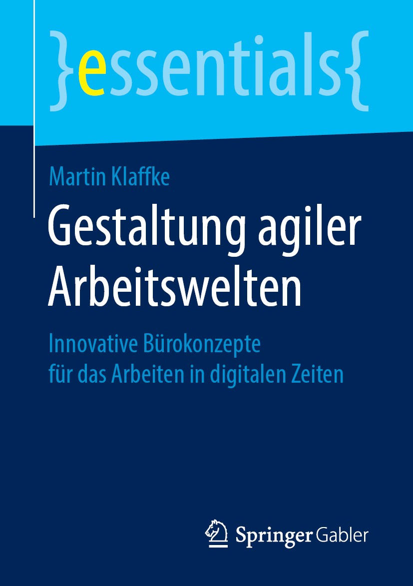 Titlebook: Gestaltung agiler Arbeitswelten; Innovative Bürokonze Martin Klaffke Book 2019 Springer Fachmedien Wiesbaden GmbH, ein Teil von Springer Na Titlebook: Gestaltung agiler Arbeitswelten; Innovative Bürokonze Martin Klaffke Book 2019 Springer Fachmedien Wiesbaden GmbH, ein Teil von Springer Na