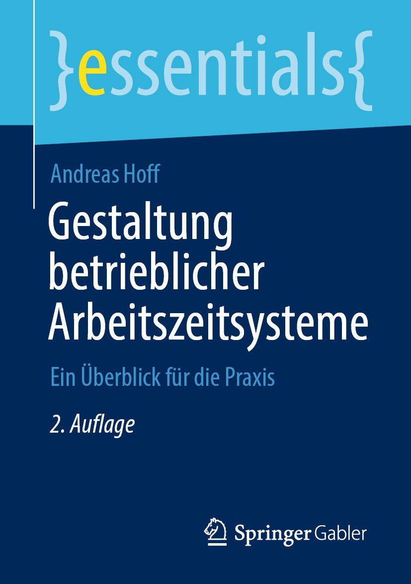 Titlebook: Gestaltung betrieblicher Arbeitszeitsysteme; Ein Überblick für di Andreas Hoff Book 2021Latest edition Springer Fachmedien Wiesbaden GmbH, Titlebook: Gestaltung betrieblicher Arbeitszeitsysteme; Ein Überblick für di Andreas Hoff Book 2021Latest edition Springer Fachmedien Wiesbaden GmbH,