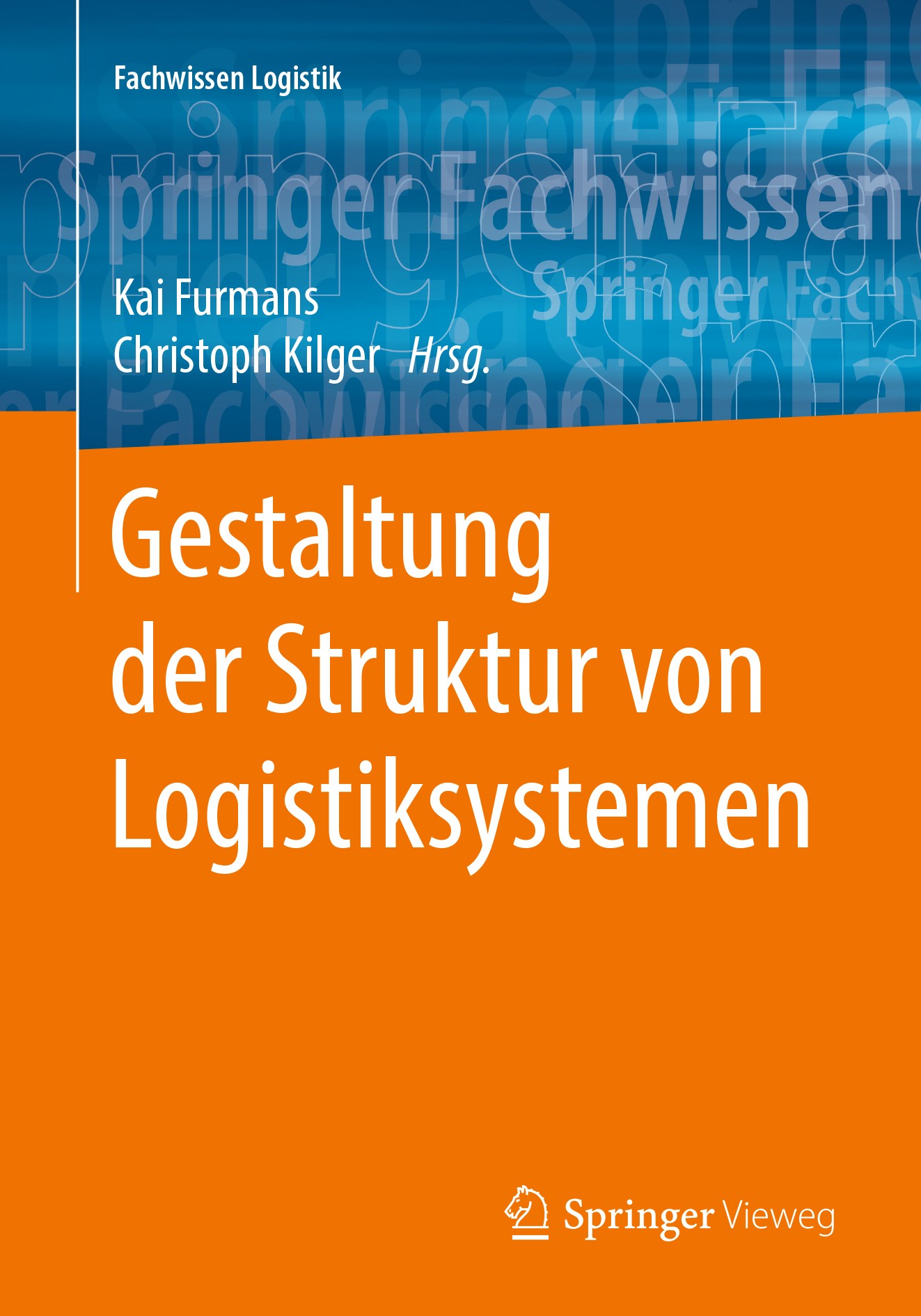 Titlebook: Gestaltung der Struktur von Logistiksystemen; Kai Furmans,Christoph Kilger Book 2018 Springer-Verlag GmbH Deutschland, ein Teil von Spring Titlebook: Gestaltung der Struktur von Logistiksystemen; Kai Furmans,Christoph Kilger Book 2018 Springer-Verlag GmbH Deutschland, ein Teil von Spring
