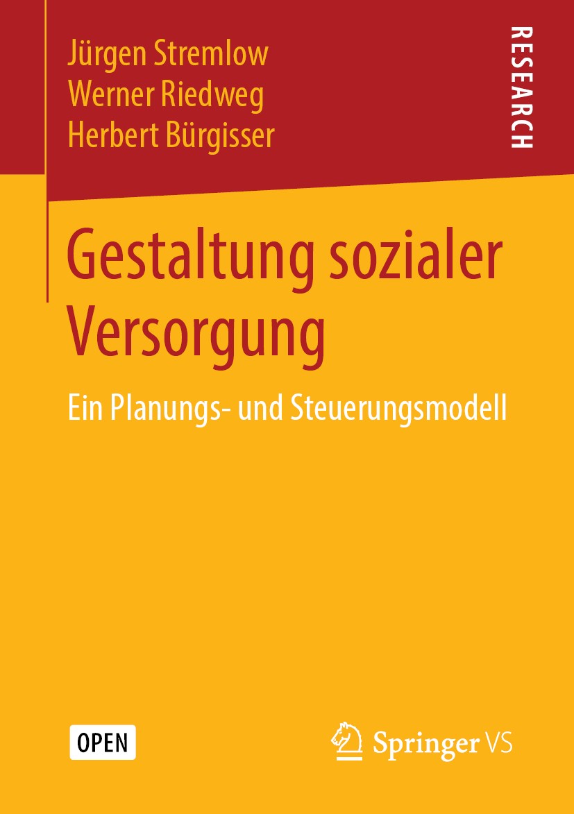 Titlebook: Gestaltung sozialer Versorgung; Ein Planungs- und St Jürgen Stremlow,Werner Riedweg,Herbert Bürgisser Book‘‘‘‘‘‘‘‘ 2019 Der/die Herausgeber Titlebook: Gestaltung sozialer Versorgung; Ein Planungs- und St Jürgen Stremlow,Werner Riedweg,Herbert Bürgisser Book‘‘‘‘‘‘‘‘ 2019 Der/die Herausgeber