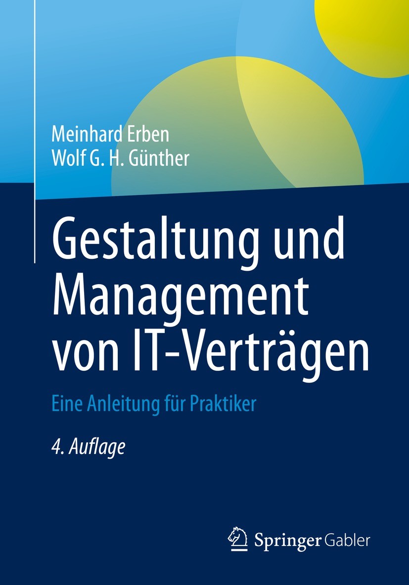 Titlebook: Gestaltung und Management von IT-Verträgen; Eine Anleitung für P Meinhard Erben,Wolf G. H. Günther Book 2023Latest edition Springer-Verlag Titlebook: Gestaltung und Management von IT-Verträgen; Eine Anleitung für P Meinhard Erben,Wolf G. H. Günther Book 2023Latest edition Springer-Verlag