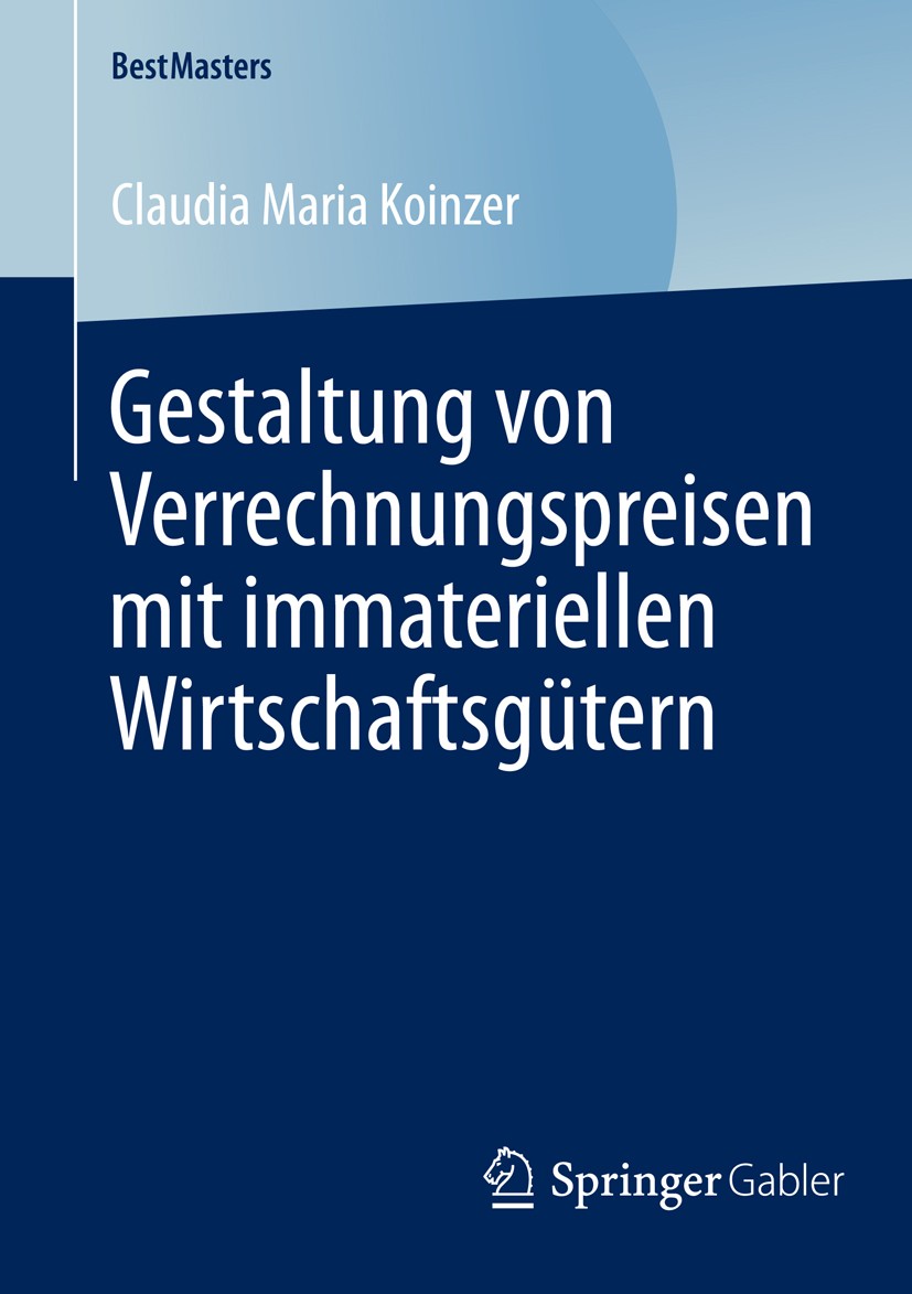 Titlebook: Gestaltung von Verrechnungspreisen mit immateriellen Wirtschaftsgütern; Claudia Maria Koinzer Book 2014 Springer Fachmedien Wiesbaden 2014 Titlebook: Gestaltung von Verrechnungspreisen mit immateriellen Wirtschaftsgütern; Claudia Maria Koinzer Book 2014 Springer Fachmedien Wiesbaden 2014