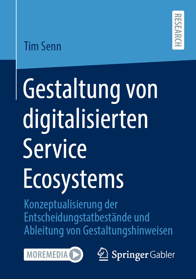 Titlebook: Gestaltung von digitalisierten Service Ecosystems; Konzeptualisierung d Tim Senn Book 2020 Der/die Herausgeber bzw. der/die Autor(en), exkl Titlebook: Gestaltung von digitalisierten Service Ecosystems; Konzeptualisierung d Tim Senn Book 2020 Der/die Herausgeber bzw. der/die Autor(en), exkl