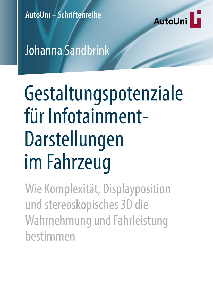 Titlebook: Gestaltungspotenziale für Infotainment-Darstellungen im Fahrzeug; Wie Komplexität, Dis Johanna Sandbrink Book 2019 Springer Fachmedien Wies Titlebook: Gestaltungspotenziale für Infotainment-Darstellungen im Fahrzeug; Wie Komplexität, Dis Johanna Sandbrink Book 2019 Springer Fachmedien Wies