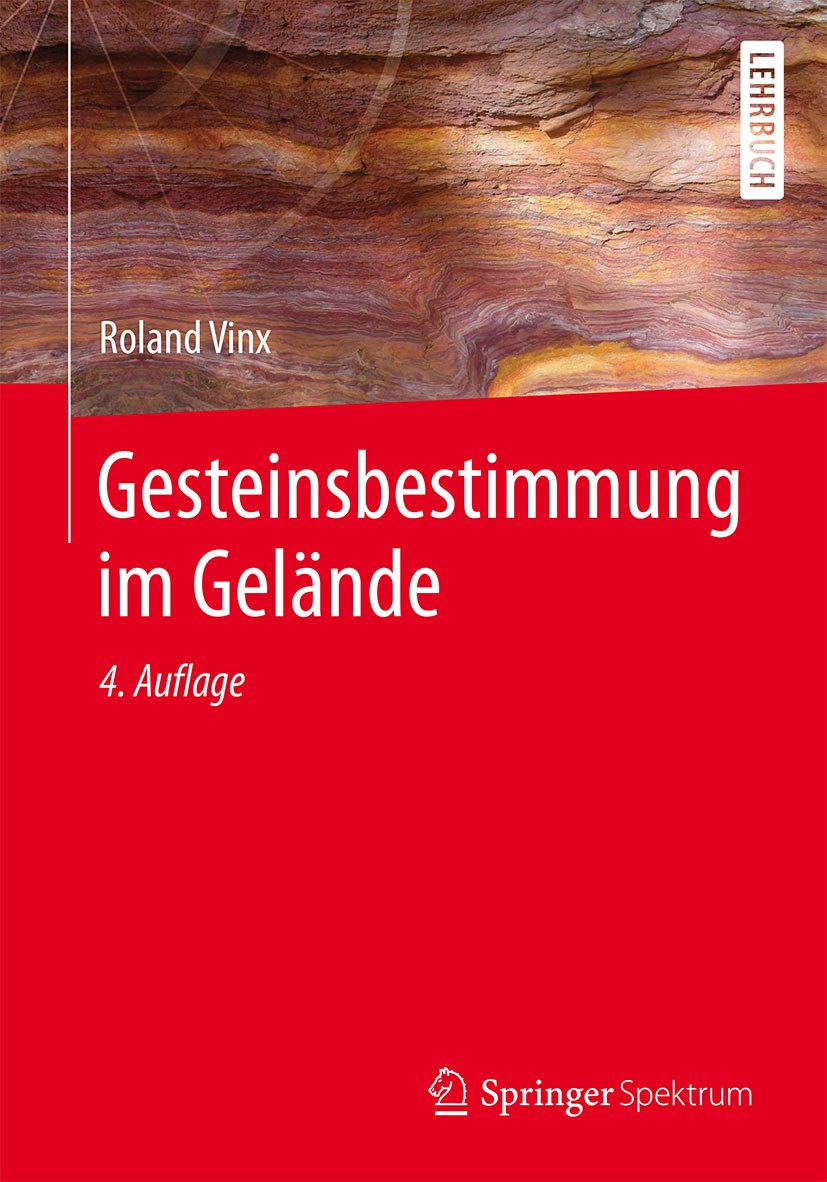 Titlebook: Gesteinsbestimmung im Gelände; Roland Vinx Textbook 2015Latest edition Springer-Verlag Berlin Heidelberg 2015 Gestein.Mineral.Mineralien.M Titlebook: Gesteinsbestimmung im Gelände; Roland Vinx Textbook 2015Latest edition Springer-Verlag Berlin Heidelberg 2015 Gestein.Mineral.Mineralien.M