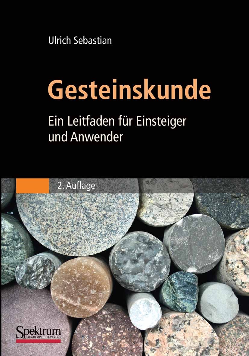Titlebook: Gesteinskunde; Ein Leitfaden für Ei Ulrich Sebastian Textbook 20122nd edition Spektrum Akademischer Verlag 2012 Gesteine.Gesteinskunde.Mine Titlebook: Gesteinskunde; Ein Leitfaden für Ei Ulrich Sebastian Textbook 20122nd edition Spektrum Akademischer Verlag 2012 Gesteine.Gesteinskunde.Mine