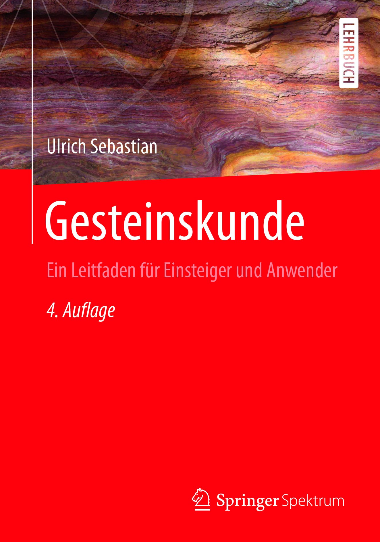 Titlebook: Gesteinskunde; Ein Leitfaden für Ei Ulrich Sebastian Textbook 20184th edition Springer-Verlag GmbH Deutschland 2018 Gesteine.Gesteinskunde. Titlebook: Gesteinskunde; Ein Leitfaden für Ei Ulrich Sebastian Textbook 20184th edition Springer-Verlag GmbH Deutschland 2018 Gesteine.Gesteinskunde.