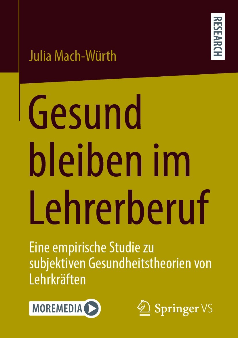 Titlebook: Gesund bleiben im Lehrerberuf; Eine empirische Stud Julia Mach-Würth Book 2021 Der/die Herausgeber bzw. der/die Autor(en), exklusiv lizenzi Titlebook: Gesund bleiben im Lehrerberuf; Eine empirische Stud Julia Mach-Würth Book 2021 Der/die Herausgeber bzw. der/die Autor(en), exklusiv lizenzi