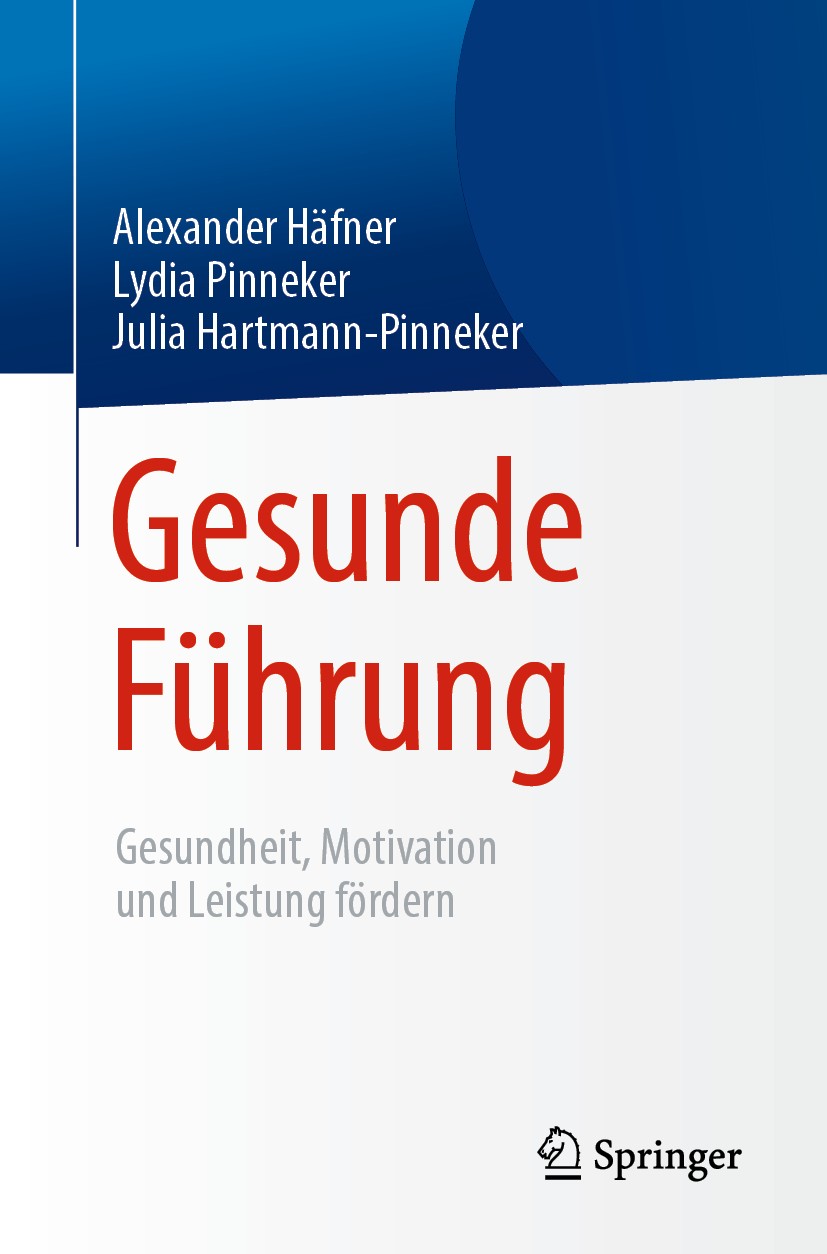 Titlebook: Gesunde Führung; Gesundheit, Motivati Alexander Häfner,Lydia Pinneker,Julia Hartmann-Pin Book 2019 Springer-Verlag GmbH Deutschland, ein Te Titlebook: Gesunde Führung; Gesundheit, Motivati Alexander Häfner,Lydia Pinneker,Julia Hartmann-Pin Book 2019 Springer-Verlag GmbH Deutschland, ein Te