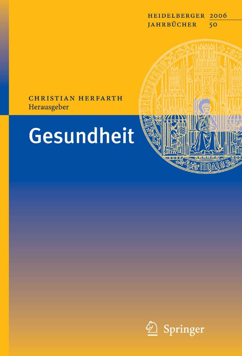 Titlebook: Gesundheit; Christian Herfarth Book 2007 Springer-Verlag Berlin Heidelberg 2007 Chirurgie.Diagnostik.Gesundheit.Gesundheitswesen.Herzchiru Titlebook: Gesundheit; Christian Herfarth Book 2007 Springer-Verlag Berlin Heidelberg 2007 Chirurgie.Diagnostik.Gesundheit.Gesundheitswesen.Herzchiru