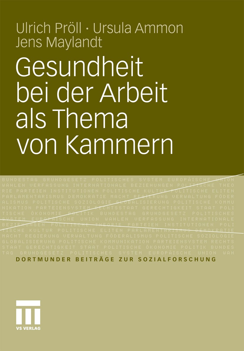 Titlebook: Gesundheit bei der Arbeit als Thema von Kammern; Kleinbetriebliches G Ulrich Pröll,Ursula Ammon,Jens Maylandt Book 2011 VS Verlag für Sozia Titlebook: Gesundheit bei der Arbeit als Thema von Kammern; Kleinbetriebliches G Ulrich Pröll,Ursula Ammon,Jens Maylandt Book 2011 VS Verlag für Sozia