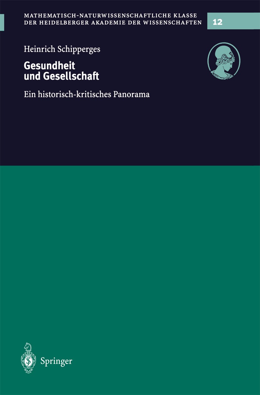 Titlebook: Gesundheit und Gesellschaft; Ein historisch-kriti Heinrich Schipperges Book 2003 Springer-Verlag Berlin Heidelberg 2003 Gesundheitskonzepte Titlebook: Gesundheit und Gesellschaft; Ein historisch-kriti Heinrich Schipperges Book 2003 Springer-Verlag Berlin Heidelberg 2003 Gesundheitskonzepte