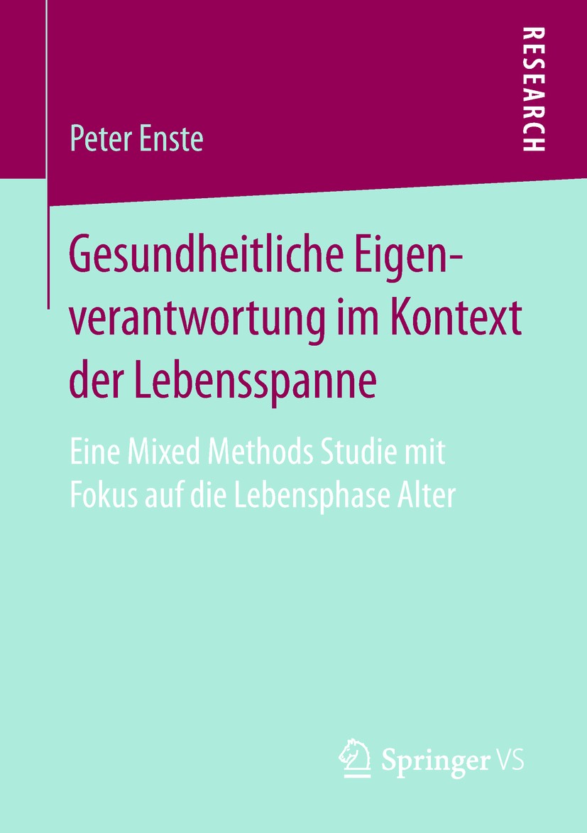 Titlebook: Gesundheitliche Eigenverantwortung im Kontext der Lebensspanne; Eine Mixed Methods S Peter Enste Book 2019 Springer Fachmedien Wiesbaden Gm Titlebook: Gesundheitliche Eigenverantwortung im Kontext der Lebensspanne; Eine Mixed Methods S Peter Enste Book 2019 Springer Fachmedien Wiesbaden Gm