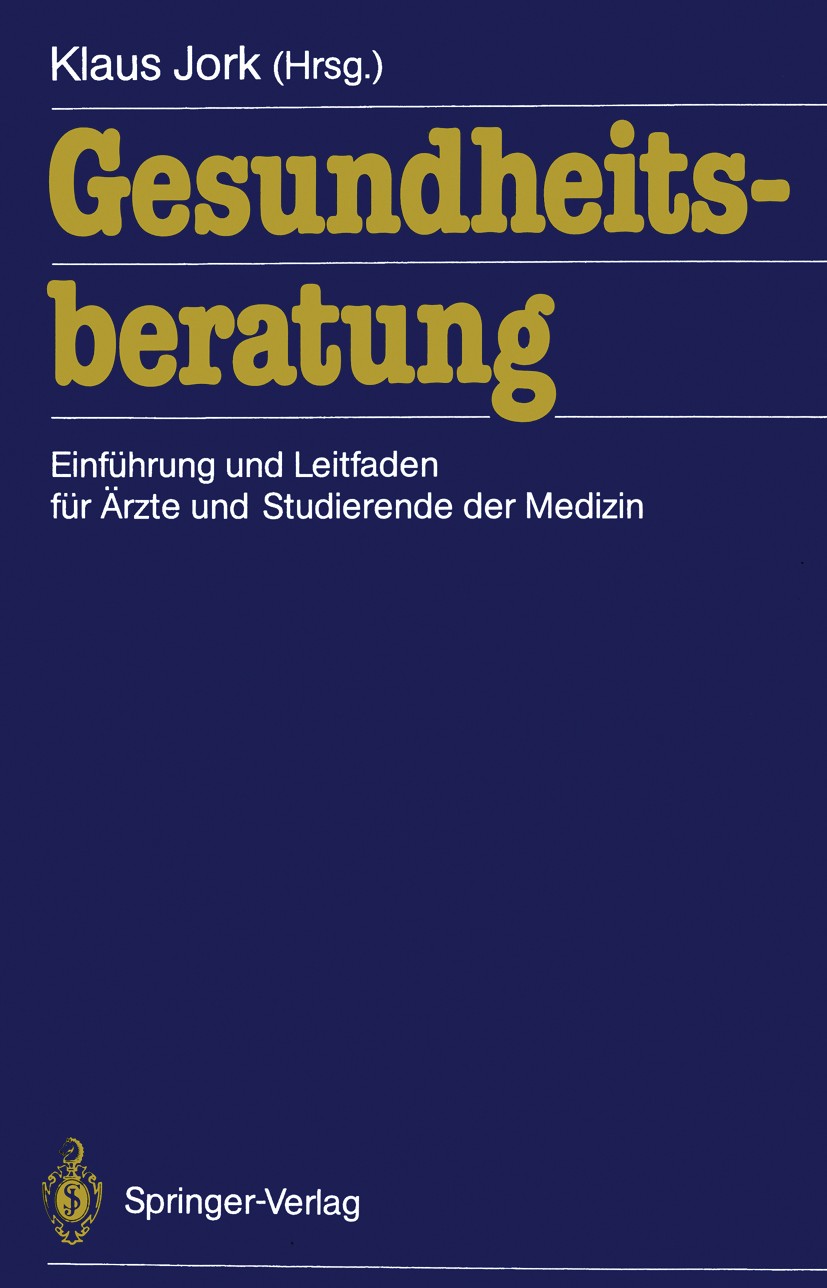 Titlebook: Gesundheitsberatung; Einführung und Leitf Klaus Jork Book 1987 Springer-Verlag Berlin Heidelberg 1987 Beratung.Biographie.Förderung.Interve Titlebook: Gesundheitsberatung; Einführung und Leitf Klaus Jork Book 1987 Springer-Verlag Berlin Heidelberg 1987 Beratung.Biographie.Förderung.Interve