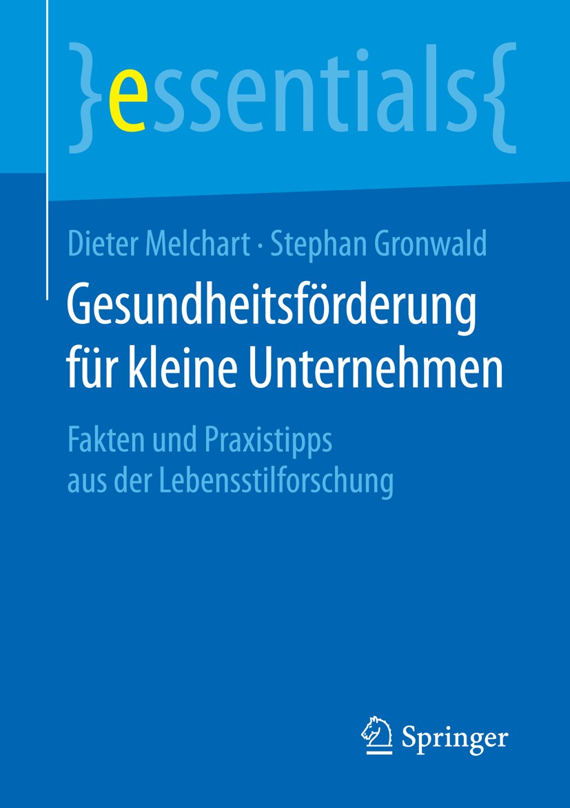 Titlebook: Gesundheitsförderung für kleine Unternehmen; Fakten und Praxistip Dieter Melchart,Stephan Gronwald Book 2016 Springer Fachmedien Wiesbaden Titlebook: Gesundheitsförderung für kleine Unternehmen; Fakten und Praxistip Dieter Melchart,Stephan Gronwald Book 2016 Springer Fachmedien Wiesbaden
