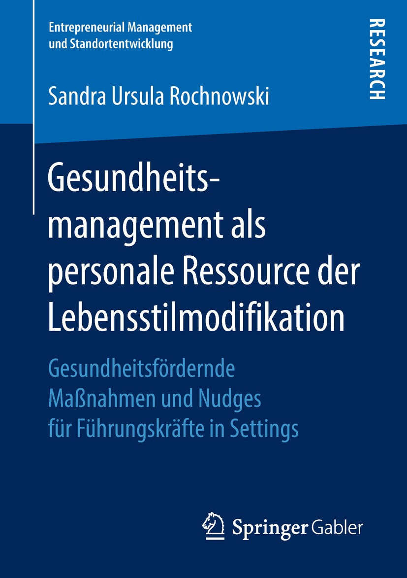 Titlebook: Gesundheitsmanagement als personale Ressource der Lebensstilmodifikation; Gesundheitsfördernde Sandra Ursula Rochnowski Book 2018 Springer Titlebook: Gesundheitsmanagement als personale Ressource der Lebensstilmodifikation; Gesundheitsfördernde Sandra Ursula Rochnowski Book 2018 Springer