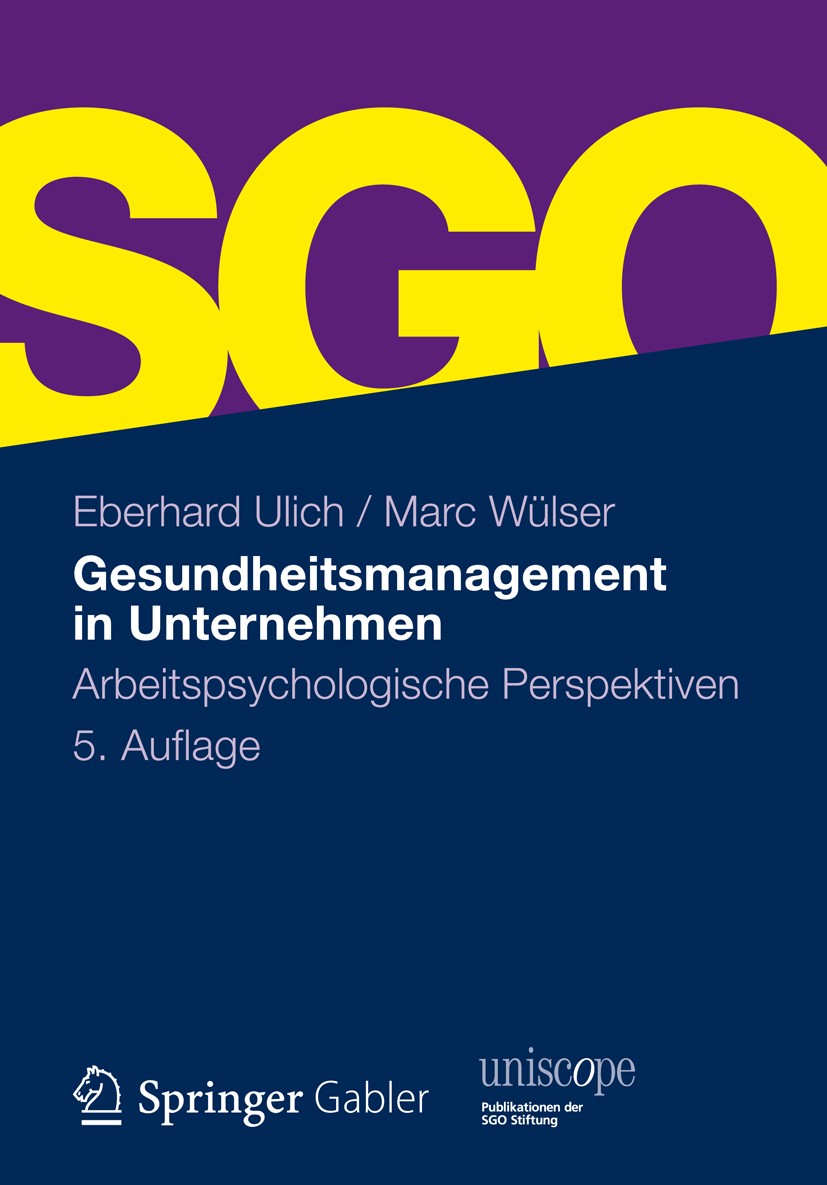 Titlebook: Gesundheitsmanagement in Unternehmen; Arbeitspsychologisch Eberhard Ulich,Marc Wülser Book 20125th edition Springer Fachmedien Wiesbaden 20 Titlebook: Gesundheitsmanagement in Unternehmen; Arbeitspsychologisch Eberhard Ulich,Marc Wülser Book 20125th edition Springer Fachmedien Wiesbaden 20