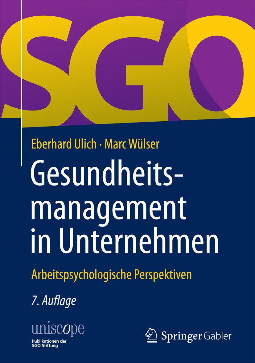 Titlebook: Gesundheitsmanagement in Unternehmen; Arbeitspsychologisch Eberhard Ulich,Marc Wülser Book 2018Latest edition Der/die Herausgeber bzw. der/ Titlebook: Gesundheitsmanagement in Unternehmen; Arbeitspsychologisch Eberhard Ulich,Marc Wülser Book 2018Latest edition Der/die Herausgeber bzw. der/