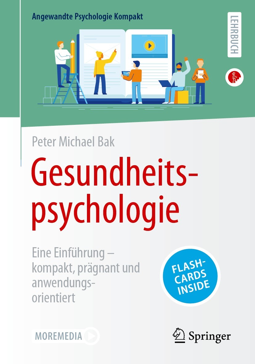 Titlebook: Gesundheitspsychologie; Eine Einführung – ko Peter Michael Bak Textbook 2023 Der/die Herausgeber bzw. der/die Autor(en), exklusiv lizenzier Titlebook: Gesundheitspsychologie; Eine Einführung – ko Peter Michael Bak Textbook 2023 Der/die Herausgeber bzw. der/die Autor(en), exklusiv lizenzier
