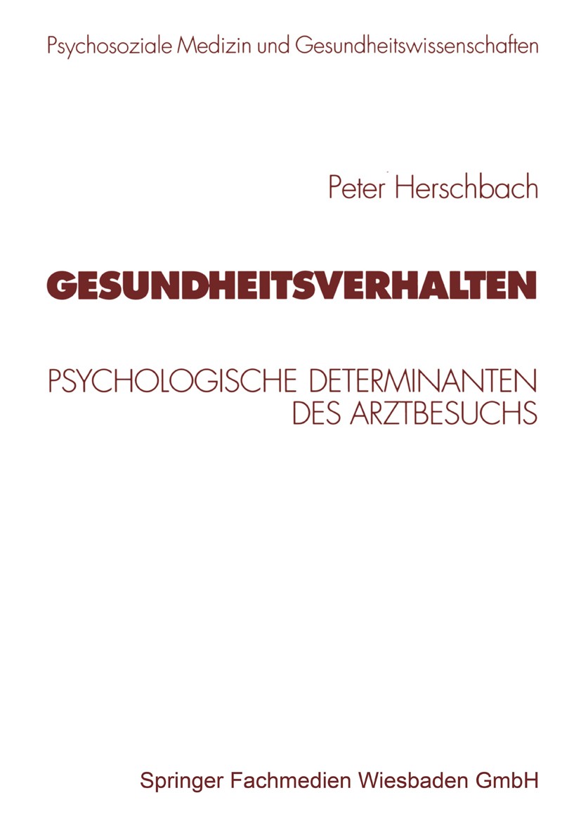 Titlebook: Gesundheitsverhalten; Psychologische Deter Peter Herschbach Book 1999 Springer Fachmedien Wiesbaden 1999 Bevölkerung.Dyspepsie.Gesundheitsv Titlebook: Gesundheitsverhalten; Psychologische Deter Peter Herschbach Book 1999 Springer Fachmedien Wiesbaden 1999 Bevölkerung.Dyspepsie.Gesundheitsv