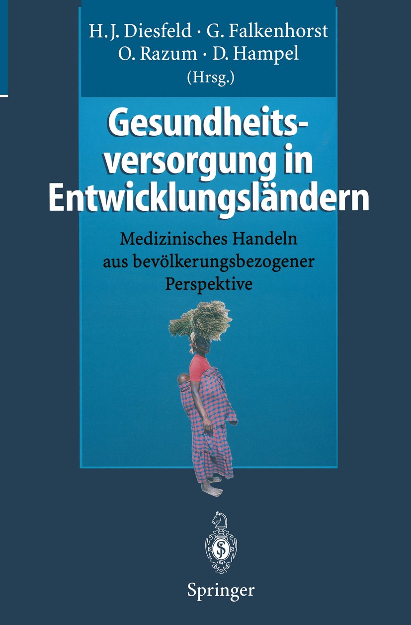 Titlebook: Gesundheitsversorgung in Entwicklungsländern; Medizinisches Handel Hans Jochen Diesfeld,Gerd Falkenhorst,Dieter Hampe Book 19971st edition Titlebook: Gesundheitsversorgung in Entwicklungsländern; Medizinisches Handel Hans Jochen Diesfeld,Gerd Falkenhorst,Dieter Hampe Book 19971st edition