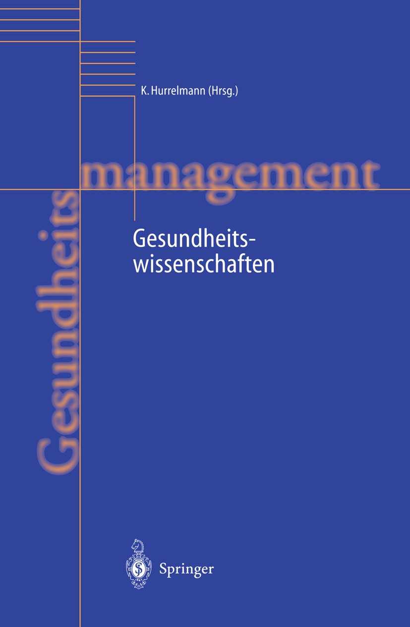 Titlebook: Gesundheitswissenschaften; Klaus Hurrelmann Textbook 1999 Springer-Verlag Berlin Heidelberg 1999 Gesundheit.Gesundheitswissenschaften.Pfle Titlebook: Gesundheitswissenschaften; Klaus Hurrelmann Textbook 1999 Springer-Verlag Berlin Heidelberg 1999 Gesundheit.Gesundheitswissenschaften.Pfle