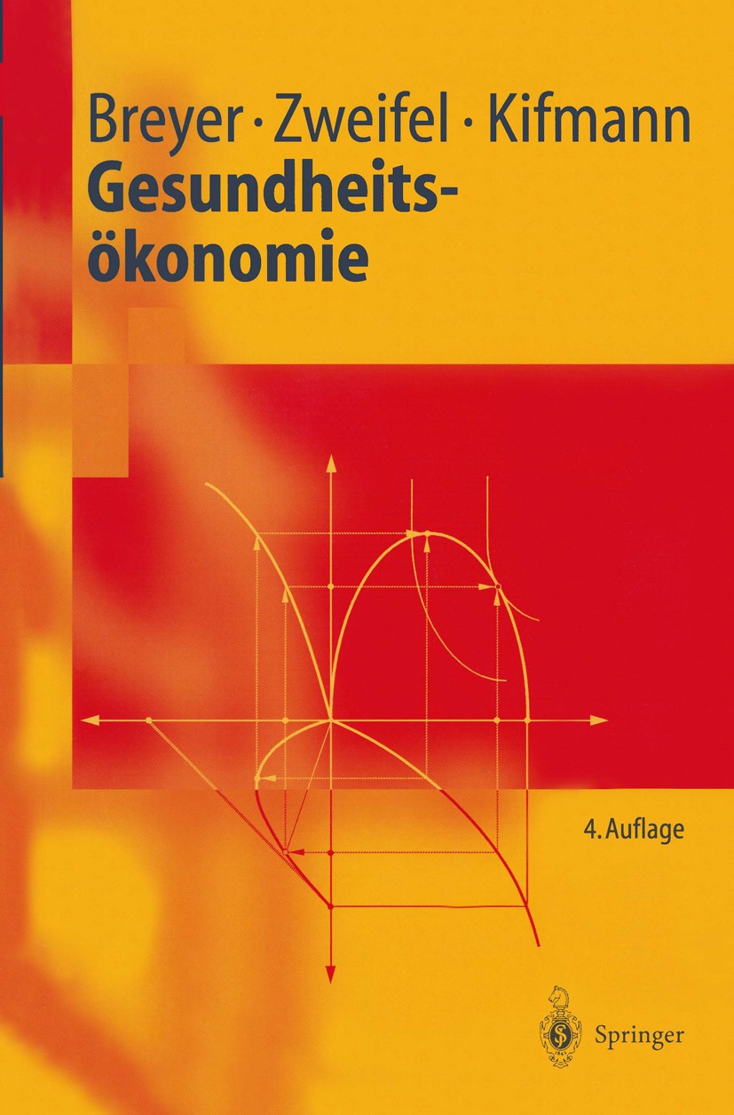Titlebook: Gesundheitsökonomie; Friedrich Breyer,Peter S. Zweifel,Mathias Kifmann Textbook 20034th edition Springer-Verlag Berlin Heidelberg 2003 Eff Titlebook: Gesundheitsökonomie; Friedrich Breyer,Peter S. Zweifel,Mathias Kifmann Textbook 20034th edition Springer-Verlag Berlin Heidelberg 2003 Eff