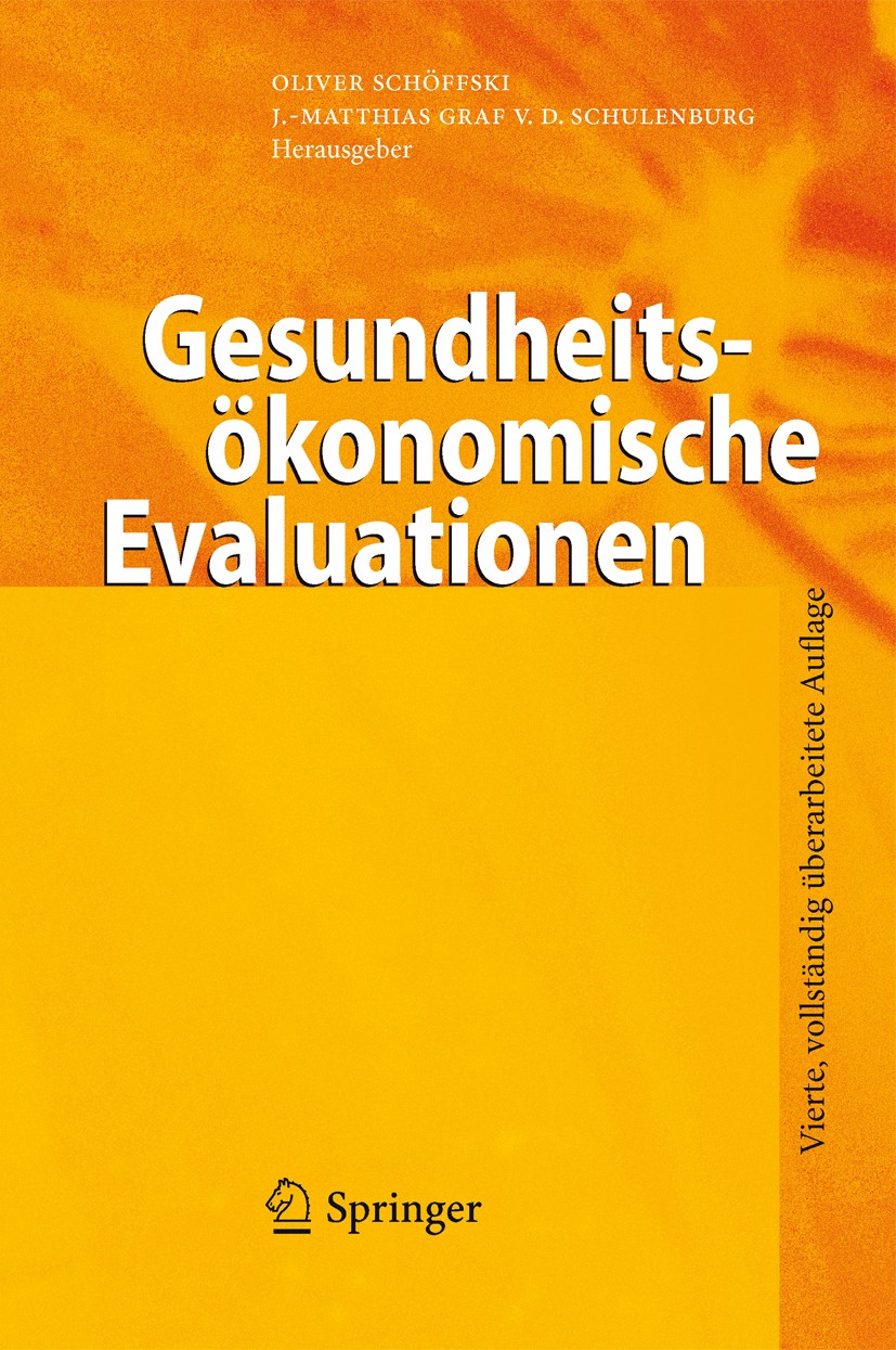 Titlebook: Gesundheitsökonomische Evaluationen; Oliver Schöffski,J.-Matthias Graf von der Schulenb Book 2012Latest edition Springer-Verlag Berlin Hei Titlebook: Gesundheitsökonomische Evaluationen; Oliver Schöffski,J.-Matthias Graf von der Schulenb Book 2012Latest edition Springer-Verlag Berlin Hei