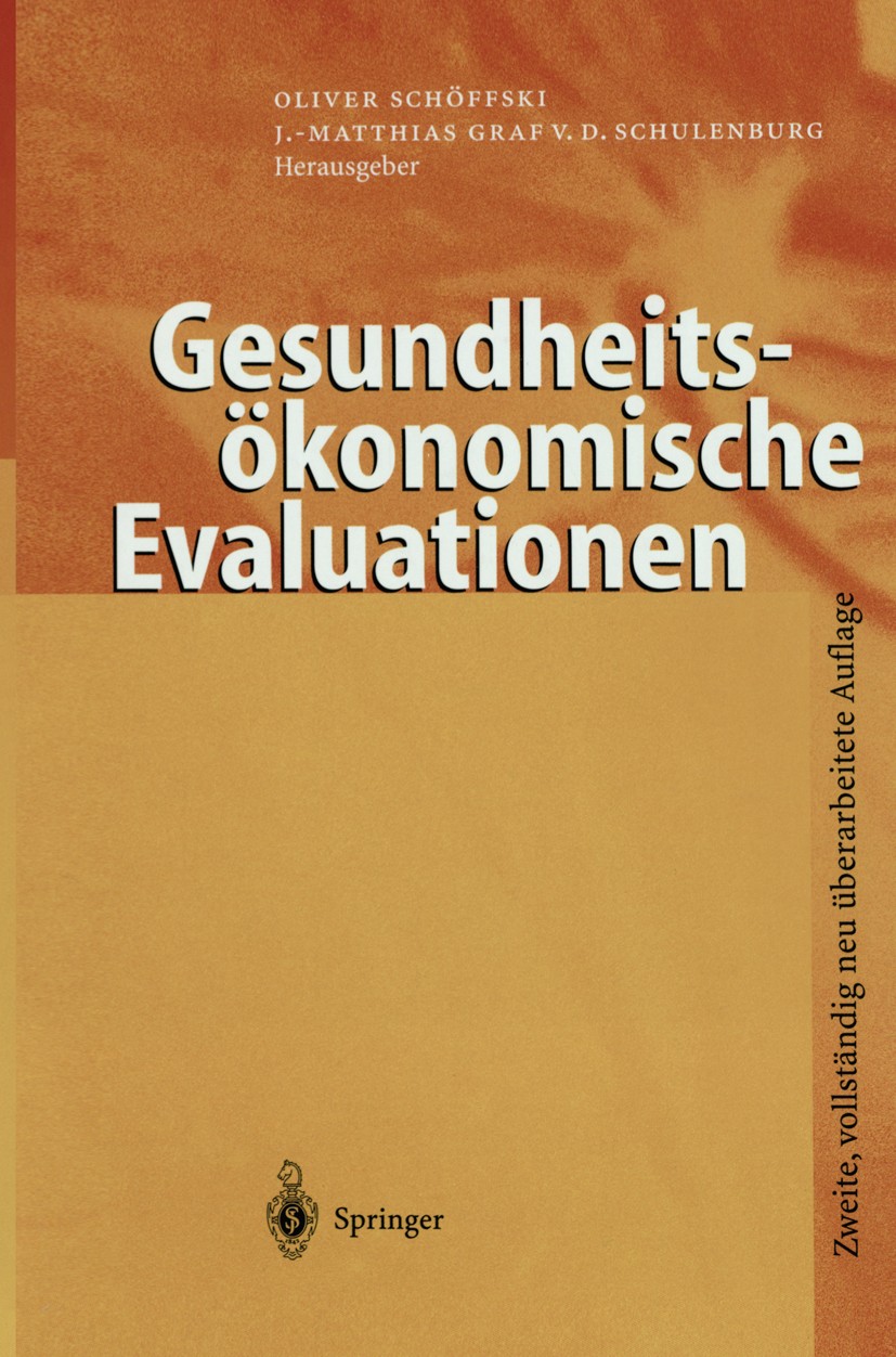 Titlebook: Gesundheitsökonomische Evaluationen; Oliver Schöffski,J.-Matthias Graf Schulenburg Book 20002nd edition Springer-Verlag Berlin Heidelberg Titlebook: Gesundheitsökonomische Evaluationen; Oliver Schöffski,J.-Matthias Graf Schulenburg Book 20002nd edition Springer-Verlag Berlin Heidelberg