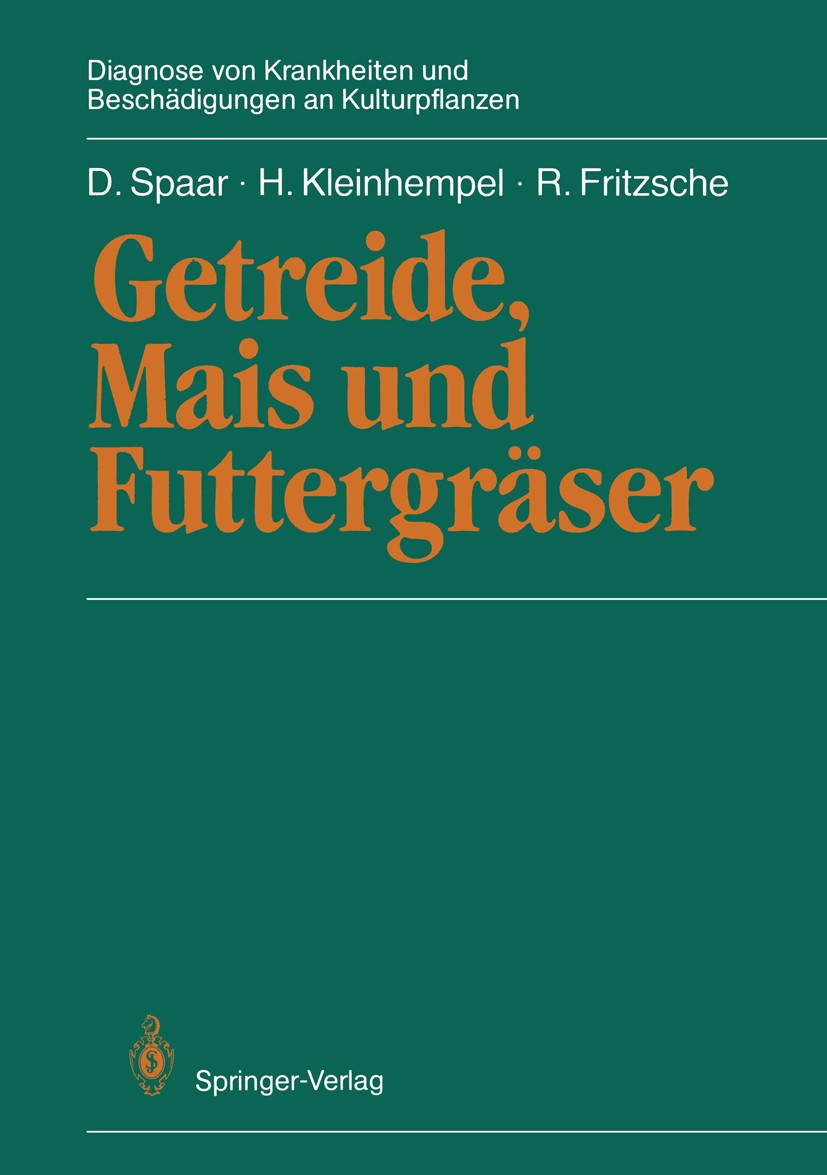 Titlebook: Getreide, Mais und Futtergräser; Dieter Spaar,Helmut Kleinhempel,Rolf Fritzsche Book 1989 VEB Deutscher Landwirtschaftsverlag DDR-1040 Ber Titlebook: Getreide, Mais und Futtergräser; Dieter Spaar,Helmut Kleinhempel,Rolf Fritzsche Book 1989 VEB Deutscher Landwirtschaftsverlag DDR-1040 Ber