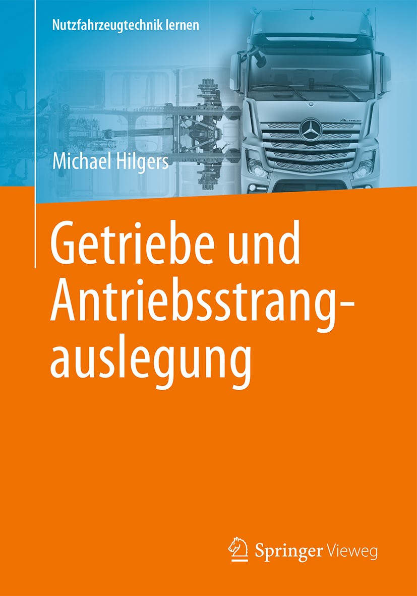 Titlebook: Getriebe und Antriebsstrangauslegung; Michael Hilgers Textbook 2016 Springer Fachmedien Wiesbaden 2016 Gelenkwelle.Planetengetriebe.Retard Titlebook: Getriebe und Antriebsstrangauslegung; Michael Hilgers Textbook 2016 Springer Fachmedien Wiesbaden 2016 Gelenkwelle.Planetengetriebe.Retard