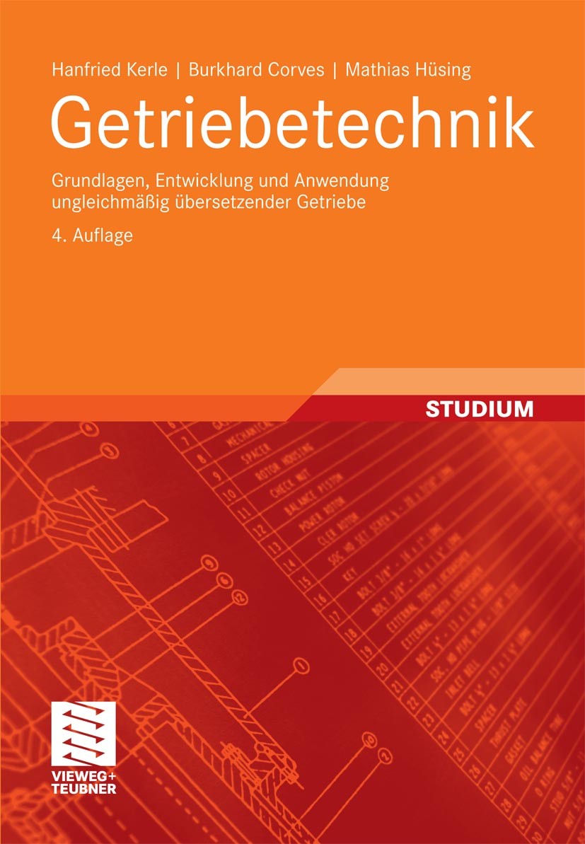 Titlebook: Getriebetechnik; Grundlagen, Entwickl Hanfried Kerle,Burkhard Corves,Mathias Hüsing Textbook 20114th edition Vieweg+Teubner Verlag | Spring Titlebook: Getriebetechnik; Grundlagen, Entwickl Hanfried Kerle,Burkhard Corves,Mathias Hüsing Textbook 20114th edition Vieweg+Teubner Verlag | Spring