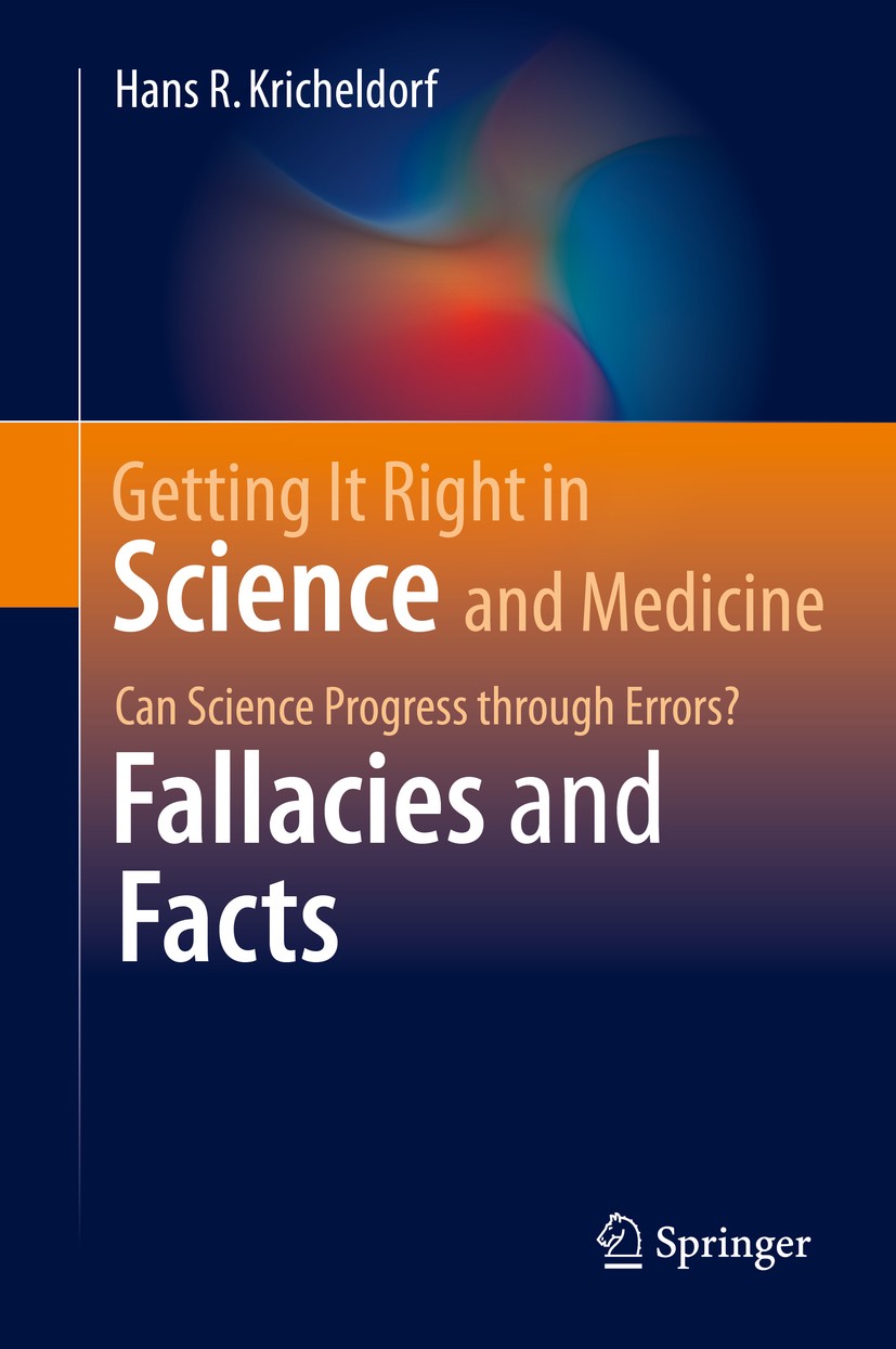 Titlebook: Getting It Right in Science and Medicine; Can Science Progress Hans R. Kricheldorf Book 2016 Springer International Publishing Switzerland Titlebook: Getting It Right in Science and Medicine; Can Science Progress Hans R. Kricheldorf Book 2016 Springer International Publishing Switzerland
