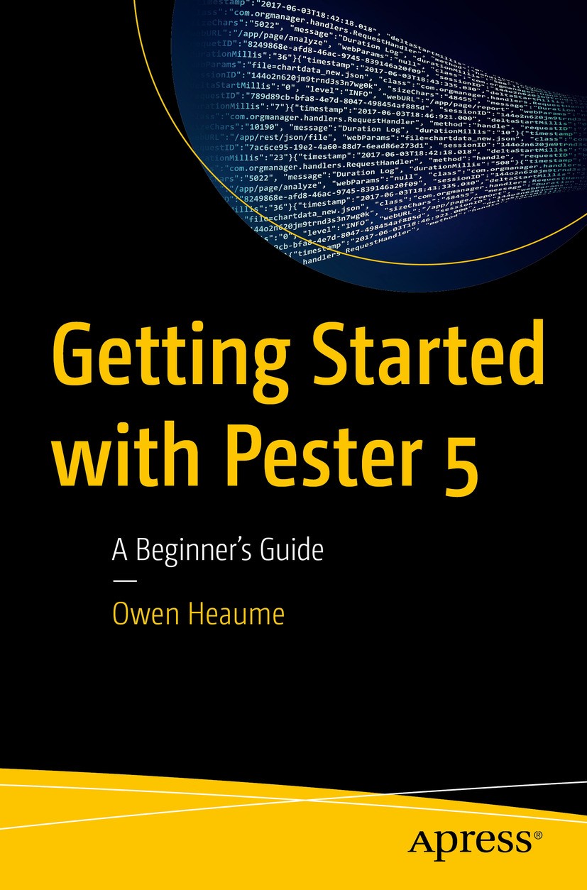 Titlebook: Getting Started with Pester 5; A Beginner‘s Guide Owen Heaume Book 2024 Owen Heaume 2024 PowerShell.Testing.Azure Devops.DevOps.Pester.Mic Titlebook: Getting Started with Pester 5; A Beginner‘s Guide Owen Heaume Book 2024 Owen Heaume 2024 PowerShell.Testing.Azure Devops.DevOps.Pester.Mic