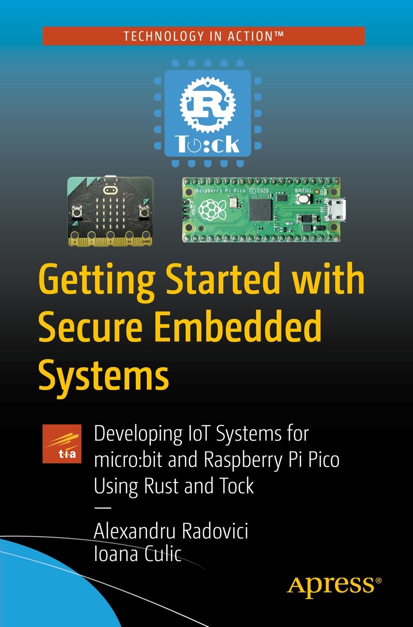 Titlebook: Getting Started with Secure Embedded Systems; Developing IoT Syste Alexandru Radovici,Ioana Culic Book 2022 Alexandru Radovici and Ioana Cu Titlebook: Getting Started with Secure Embedded Systems; Developing IoT Syste Alexandru Radovici,Ioana Culic Book 2022 Alexandru Radovici and Ioana Cu