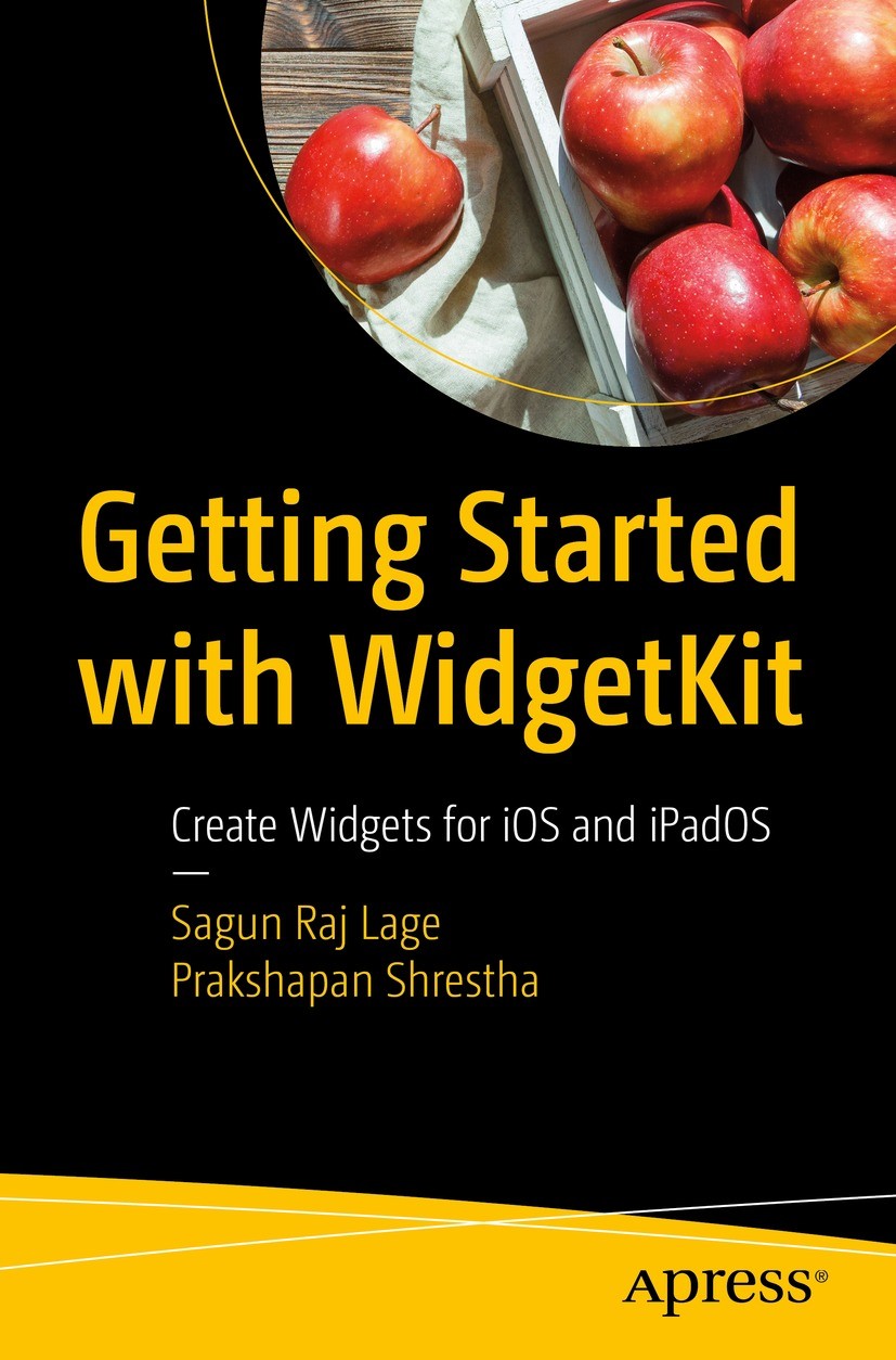 Titlebook: Getting Started with WidgetKit; Create Widgets for i Sagun Raj Lage,Prakshapan Shrestha Book 2021 Sagun Raj Lage and Prakshapan Shrestha 20 Titlebook: Getting Started with WidgetKit; Create Widgets for i Sagun Raj Lage,Prakshapan Shrestha Book 2021 Sagun Raj Lage and Prakshapan Shrestha 20