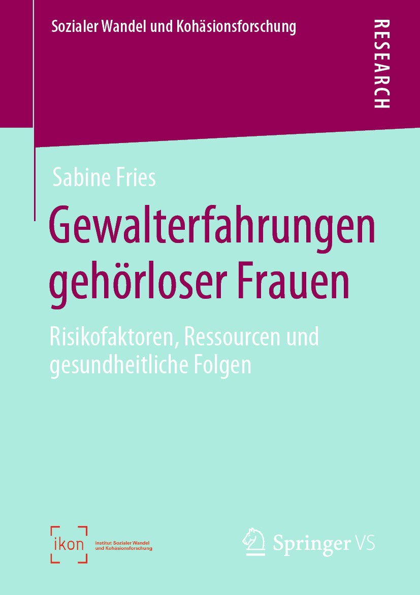 Titlebook: Gewalterfahrungen gehörloser Frauen; Risikofaktoren, Ress Sabine Fries Book 2020 Springer Fachmedien Wiesbaden GmbH, ein Teil von Springer Titlebook: Gewalterfahrungen gehörloser Frauen; Risikofaktoren, Ress Sabine Fries Book 2020 Springer Fachmedien Wiesbaden GmbH, ein Teil von Springer