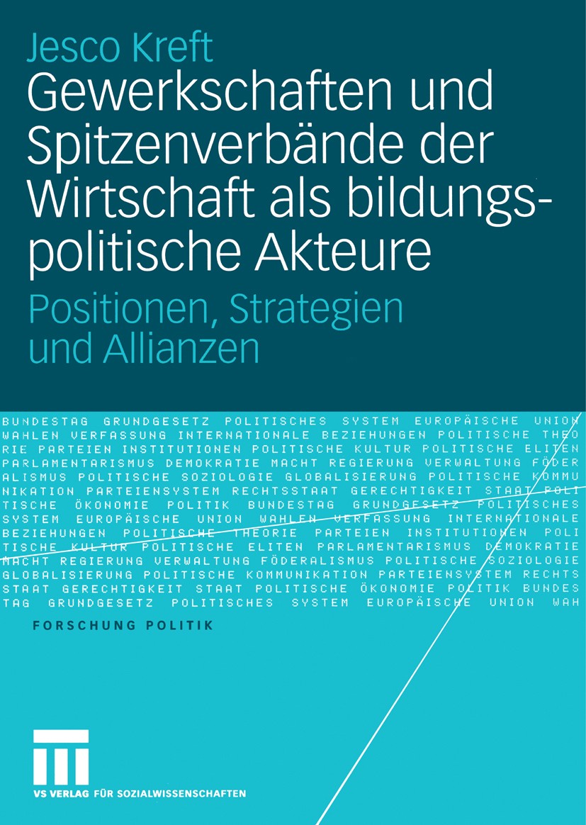 Titlebook: Gewerkschaften und Spitzenverbände der Wirtschaft als bildungspolitische Akteure; Positionen, Strategi Jesco Kreft Book 2006 VS Verlag für Titlebook: Gewerkschaften und Spitzenverbände der Wirtschaft als bildungspolitische Akteure; Positionen, Strategi Jesco Kreft Book 2006 VS Verlag für