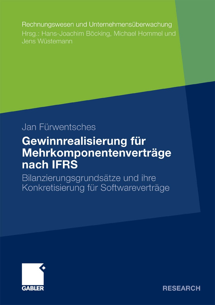 Titlebook: Gewinnrealisierung für Mehrkomponentenverträge nach IFRS; Bilanzierungsgrundsä Jan Fürwentsches Book 2010 Gabler Verlag | Springer Fachmedi Titlebook: Gewinnrealisierung für Mehrkomponentenverträge nach IFRS; Bilanzierungsgrundsä Jan Fürwentsches Book 2010 Gabler Verlag | Springer Fachmedi