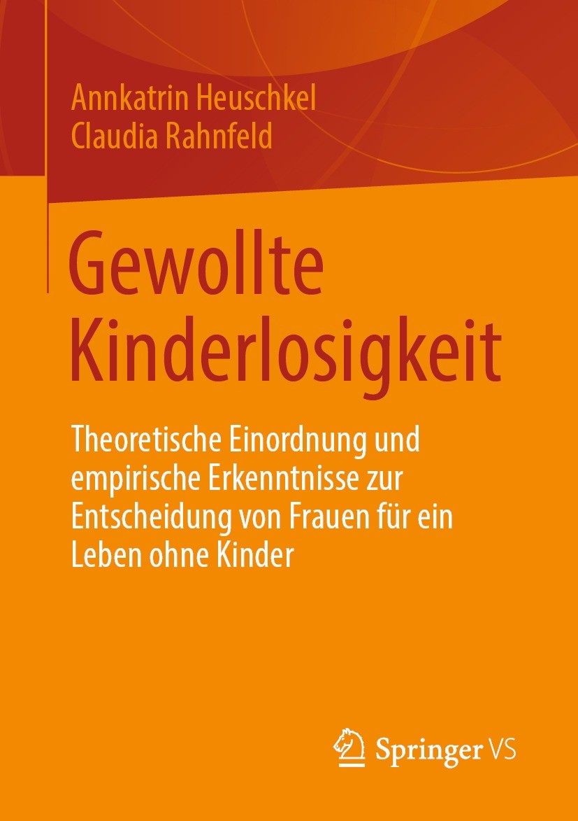 Titlebook: Gewollte Kinderlosigkeit; Theoretische Einordn Annkatrin Heuschkel,Claudia Rahnfeld Book 2023 Der/die Herausgeber bzw. der/die Autor(en), e Titlebook: Gewollte Kinderlosigkeit; Theoretische Einordn Annkatrin Heuschkel,Claudia Rahnfeld Book 2023 Der/die Herausgeber bzw. der/die Autor(en), e