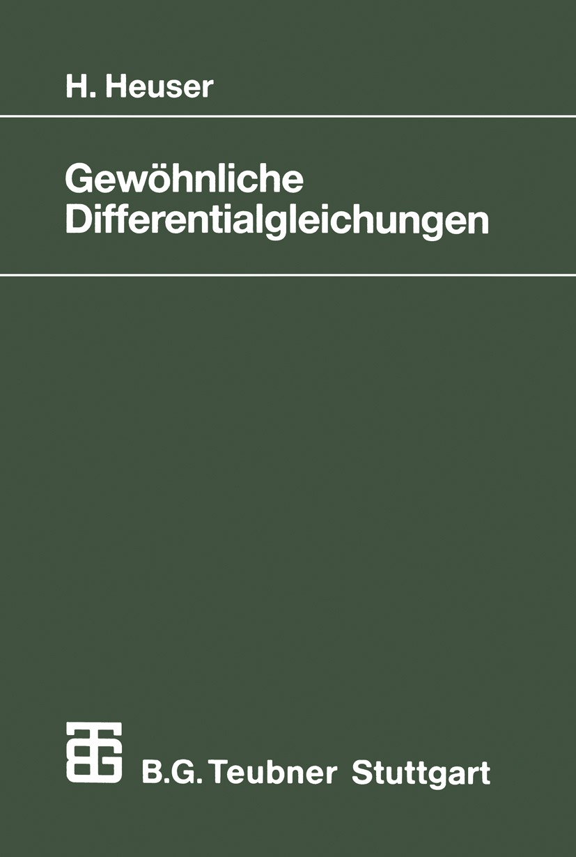 Titlebook: Gewöhnliche Differentialgleichungen; Einführung in Lehre Harro Heuser Textbook 1989Latest edition Springer Fachmedien Wiesbaden 1989 Diffe Titlebook: Gewöhnliche Differentialgleichungen; Einführung in Lehre Harro Heuser Textbook 1989Latest edition Springer Fachmedien Wiesbaden 1989 Diffe