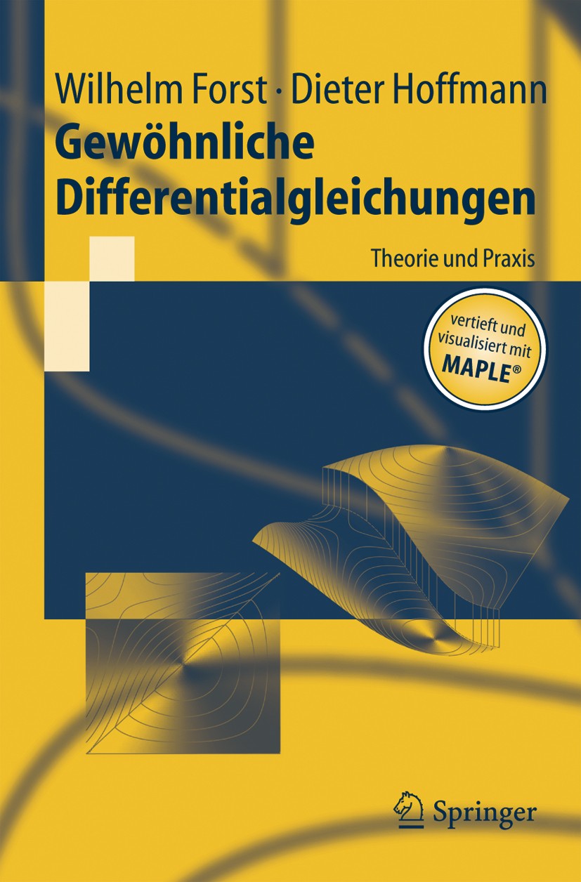 Titlebook: Gewöhnliche Differentialgleichungen; Theorie und Praxis - Wilhelm Forst,Dieter Hoffmann Textbook 20051st edition Springer-Verlag Berlin Hei Titlebook: Gewöhnliche Differentialgleichungen; Theorie und Praxis - Wilhelm Forst,Dieter Hoffmann Textbook 20051st edition Springer-Verlag Berlin Hei