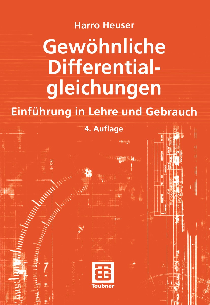 Titlebook: Gewöhnliche Differentialgleichungen; Einführung in Lehre Harro Heuser Textbook 20044th edition Vieweg+Teubner Verlag | Springer Fachmedien Titlebook: Gewöhnliche Differentialgleichungen; Einführung in Lehre Harro Heuser Textbook 20044th edition Vieweg+Teubner Verlag | Springer Fachmedien